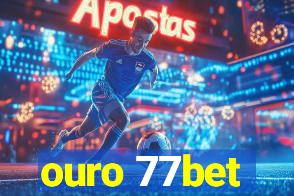 ouro 77bet